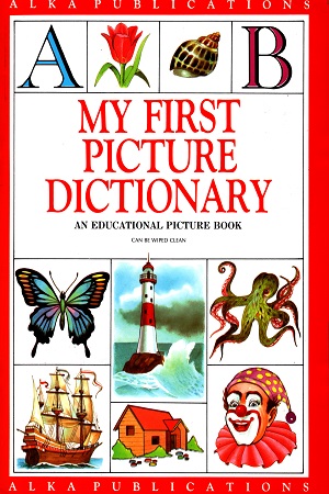 MY FIRST PICTURE DICTIONARY AN EDUCATIONAL PICTURE BOOK