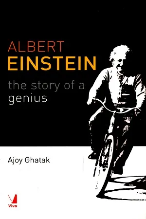 Albert Einstein : The Story of a Genius