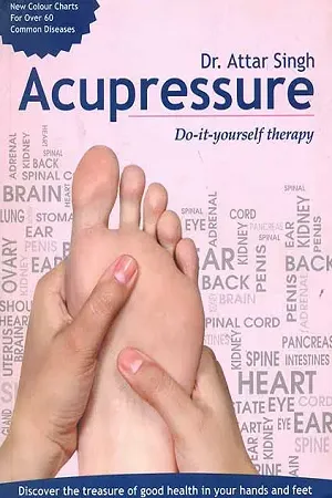 Acupressure : Do it Yourself Therapy