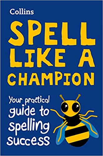 Collins Spell Like a Champion: Your Practical Guide to Spelling Success