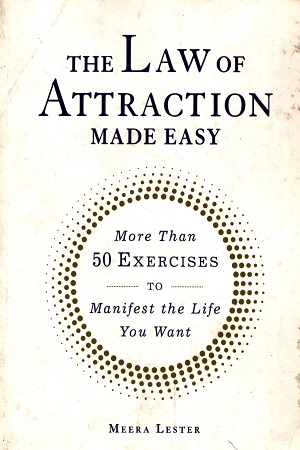 The Law of Attraction Made Easy: More Than 50 Exercises to Manifest the Life You Want