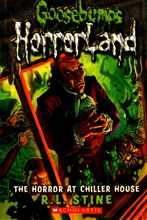Horrorland The Horror at Chiller House