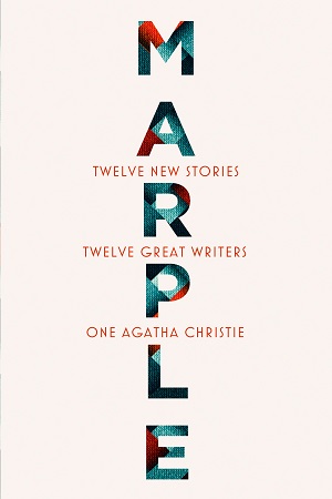 Marple: Twelve New Stories,Twelve Great Writers,One Agatha Christie