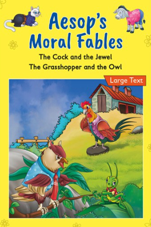 The Cock And The Jewel / The Grasshopper And The Owl