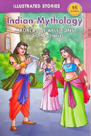 Madalasa's Able Sons And Other Stories - Indian Mythology