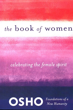 The Book of Women: Celebrating the Female Spirit