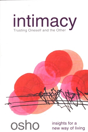 Intimacy: Trusting Oneself and the Other