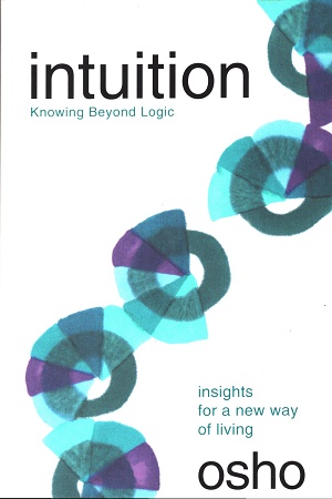 Intuition: Knowing Beyond Logic