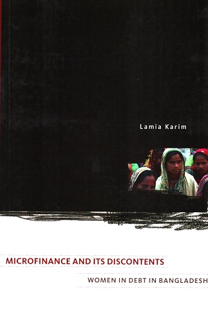 Microfinance and Its Discontents: Women in Debt in Bangladesh