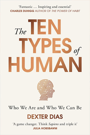 The Ten Types of Human: Who We Are and Who We Can Be