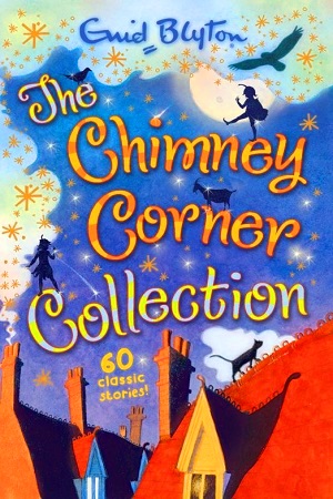 The Chimney Corner Collection (60 Classic Stories)