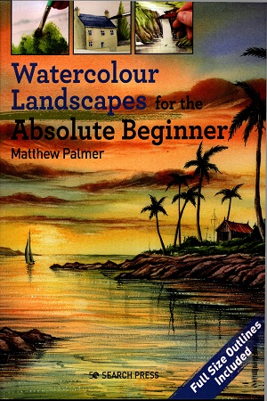 Watercolour Landscapes for the Absolute Beginner