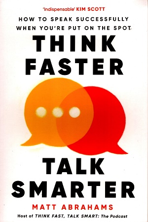 Think Faster, Talk Smarter