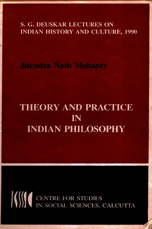 Theory and practce in Indian Philosophy