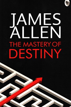 The Mastery of Destiny