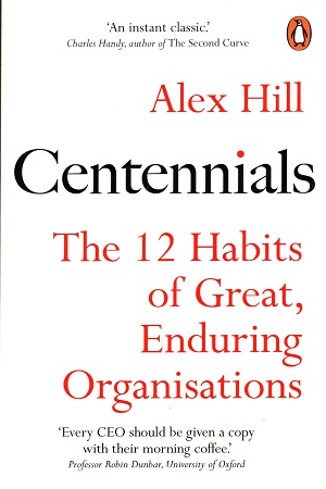 Centennials: The 12 Habits of Great, Enduring Organisations