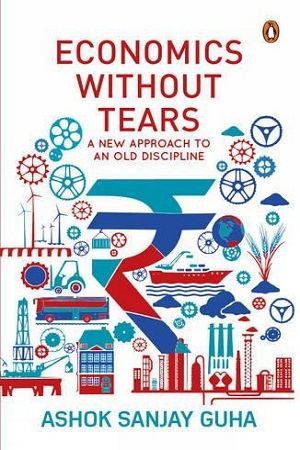 Economics Without Tears A New Approach A New Approach to an Old Discipline