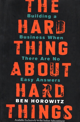 [9780062273208] The Hard Thing about Hard Thing: Building a Business When There are No Easy Answers