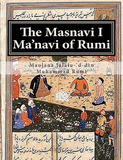 [9781463510169] The Masnavi I Ma'navi of Rumi: Complete 6 Books