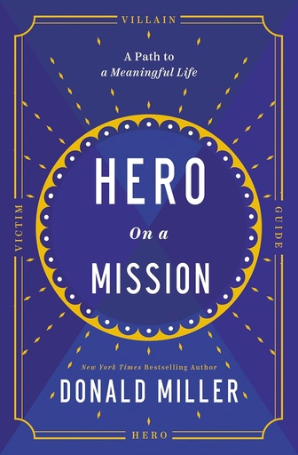 [9781400232048] Hero on a Mission: The Path to a Meaningful Life