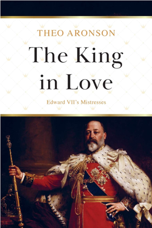 [9781839012594] The King in Love: Edward VII's Mistresses