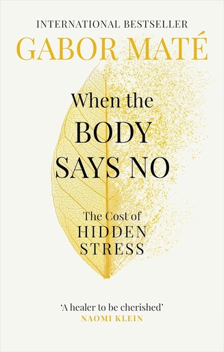[9781785042225] When the Body Says No: The Cost of Hidden Stress
