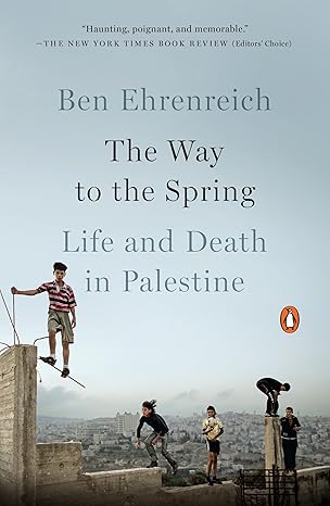 [9780143110576] The Way to the Spring: Life and Death in Palestine