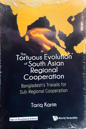 [9798886131437] The Tortuous Evolution of South Asian Regional Cooperation