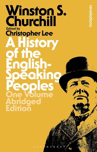 [9781350042940] A History of the English-Speaking Peoples: One Volume Abridged Edition