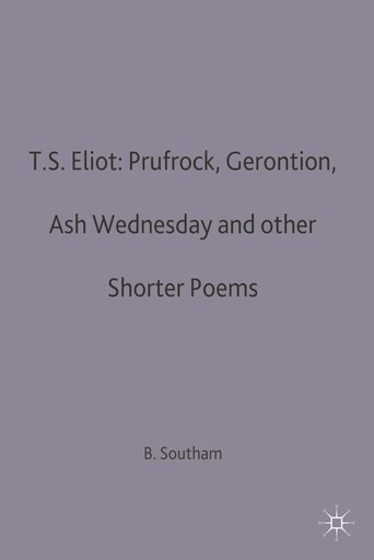 [9789361316128] T.S.Eliot: Prufrock, Gerontion, Ash Wednesday and other Shorter Poems
