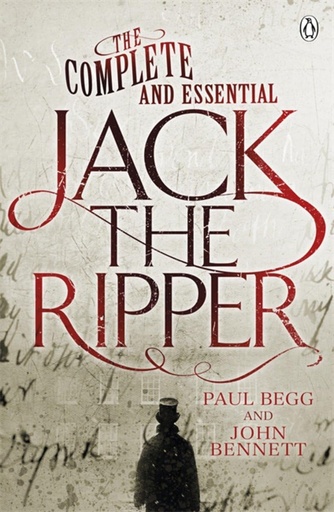 [9780718178246] The Complete and Essential Jack the Ripper