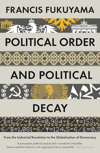 [9781846684371] POLITICAL ORDER AND POLITICAL DECAY