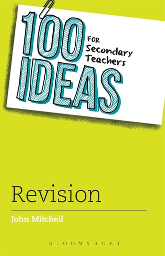 [9781472913753] 100 Ideas for Secondary Teachers: Revision