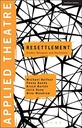 Applied Theatre: Resettlement :Drama, Refugees And Resilience