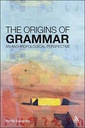 ORIGINS OF GRAMMAR: AN ANTHROPOLOGICAL PERSPECTIVE