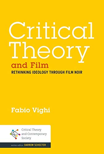 [9789388912266] Critical Theory and Film: Rethinking Ideology Through Film Noir