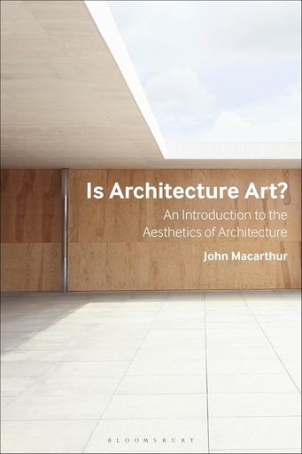 [9781350147706] Is Architecture Art?