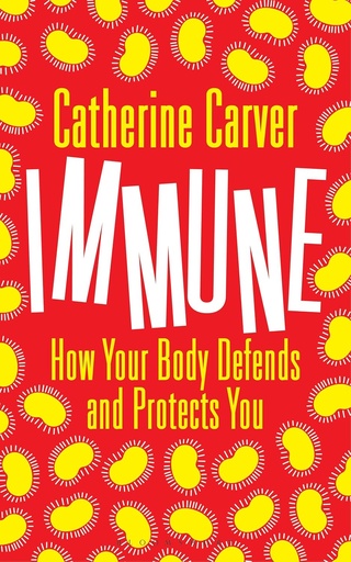 [9789386643391] Immune: How Your Body Defends and Protects You