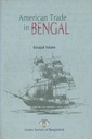 American Trade In BENGAL