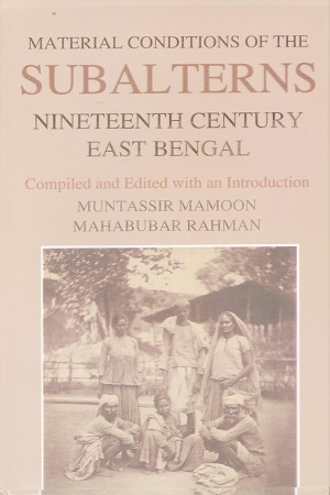 [9789846930092] Material Conditions of The Subalterns Nineteenth Century East Bengal