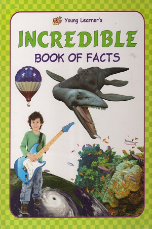 [9788189852627] Young learner's Incredible book of Facts