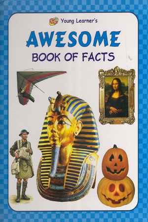 [9788189852634] Young learner's Awesome book of Facts