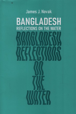 [9789840512515] Bangladesh Reflections on the water