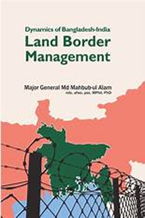 [9789849753612] Dynamics of Bangladesh-India Land Border Management