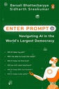Enter Prompt: Navigating AI in the World's Largest Democracy