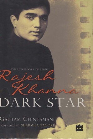 [9789350296202] Dark Star: The Loneliness of Being Rajesh Khanna