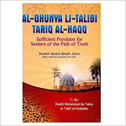 [9788171513925] Sufficient Provision for Seekers of the Path of Truth: Al-ghunya Li-talibi Al-haqq