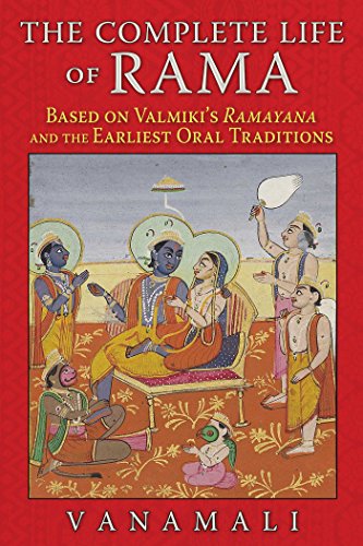 [9781620553190] The Complete Life of Rama: Based on Valmiki’s Ramayana and the Earliest Oral Traditions