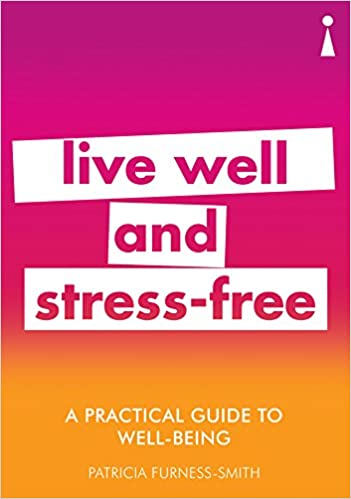 [9781785783791] A Practical Guide to Well-being: Live Well & Stress-Free (Practical Guide Series)