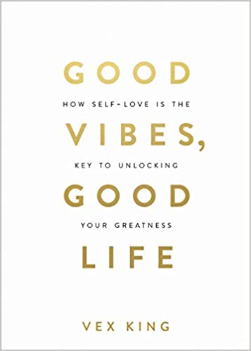 [9789386832832] Good Vibes, Good Life: How Self-love Is the Key to Unlocking Your Greatness